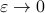 varepsilon to 0